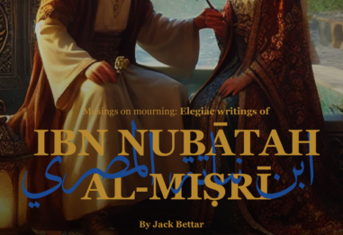 Musings on mourning: Elegiac writings of Ibn Nubātah al-Miṣrī